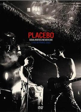 Placebo: Soulmates Never Die - Live in Paris 2003封面图