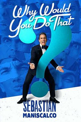 Sebastian Maniscalco: Why Would You Do That?封面图