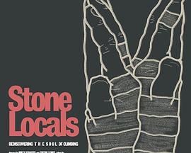 Stone Locals: Rediscovering the Soul of Climbing封面图