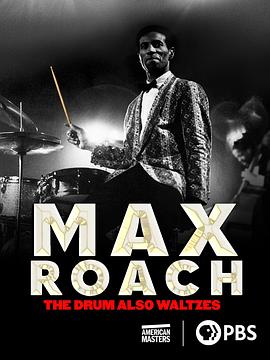 Max Roach: The Drum Also Waltzes封面图