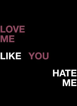 Love Me Like You Hate Me封面图