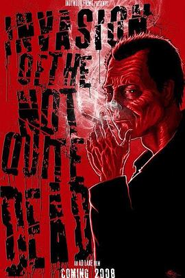 Invasion of the Not Quite Dead封面图